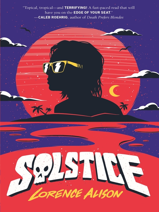 Title details for Solstice: a Tropical Horror Comedy by Lorence Alison - Wait list